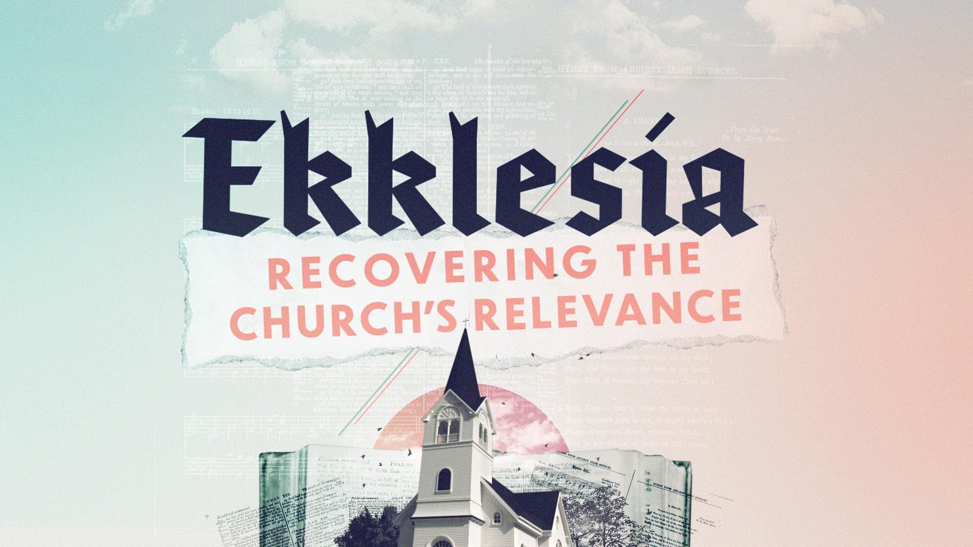 Ekklesia: Recovering the Church's Relevance