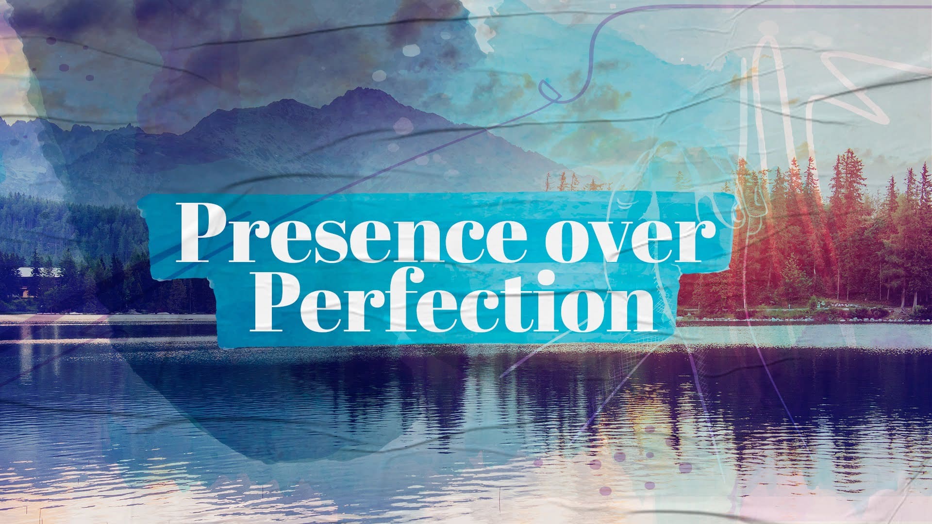 Presence over Perfection Image