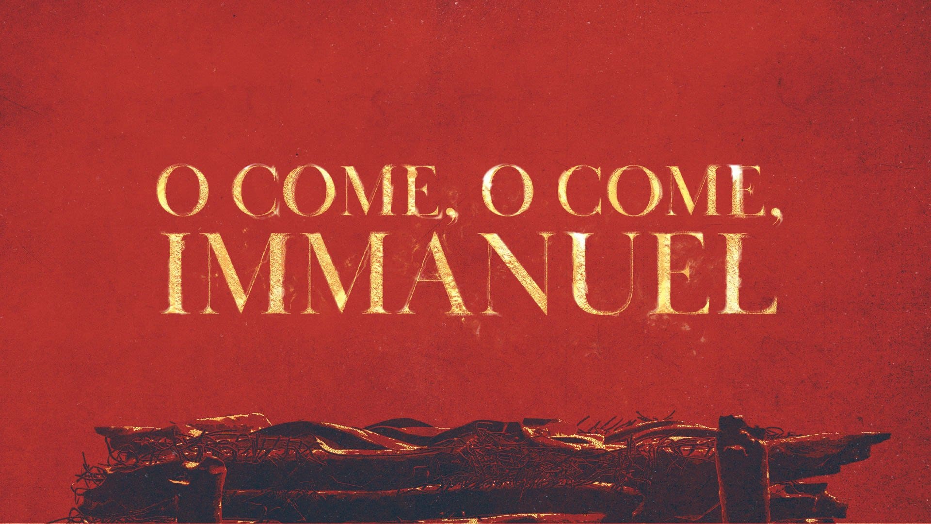 O Come, O Come, Immanuel